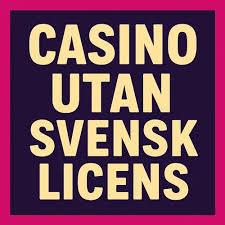 Upptäck Fördelarna med Online Casino Utan Svensk Licens 2131274771 Upptäck Fördelarna med Online Casino Utan Svensk Licens 2131274771